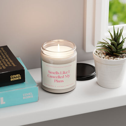 Smells Like I Cancelled My Plans - 9oz Candle for Ultimate Me-Time