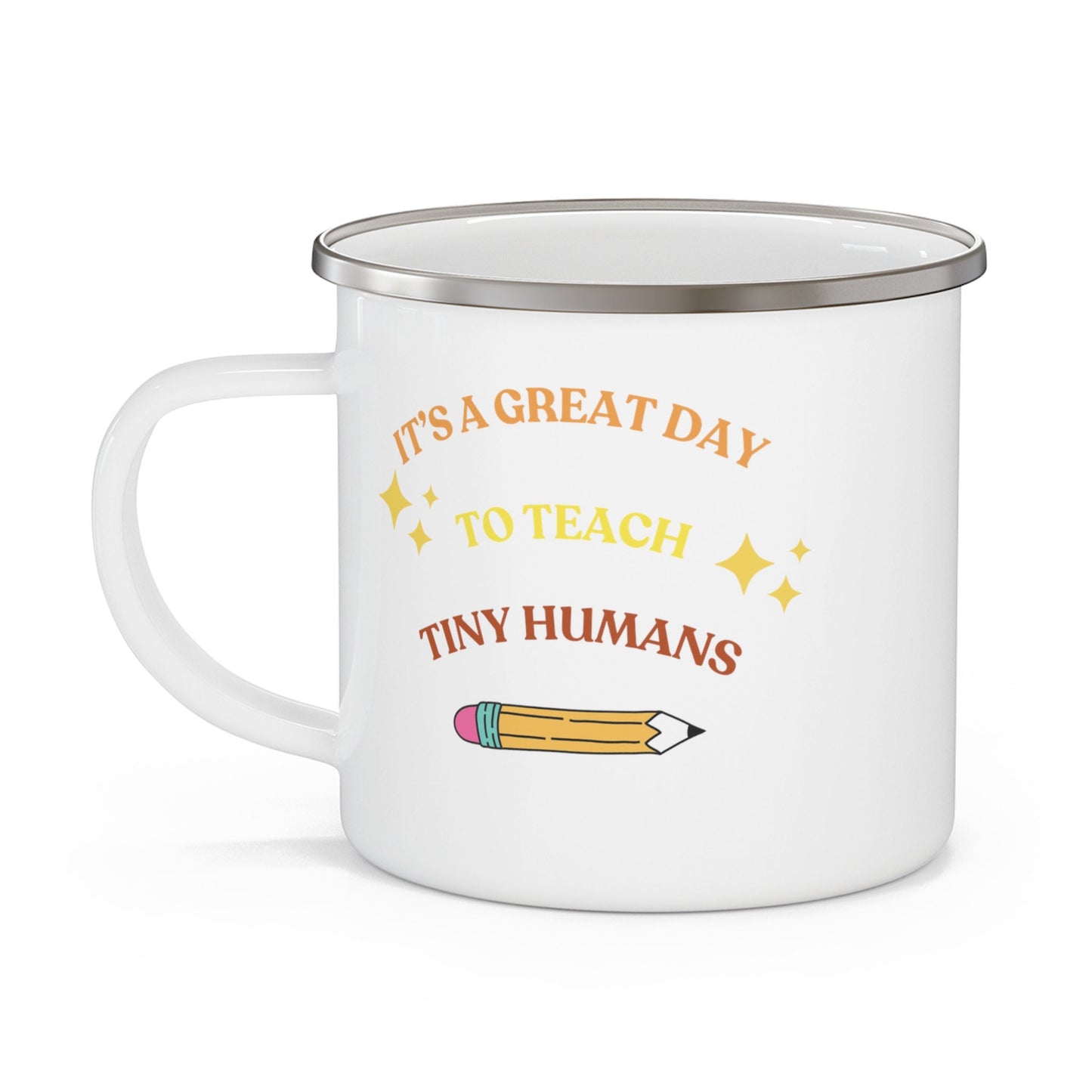 It's a great day to teach tiny humans Enamel Camping Mug- Teacher appreciation- Gift for teachers- Teacher aesthetic- thoughtful gifts