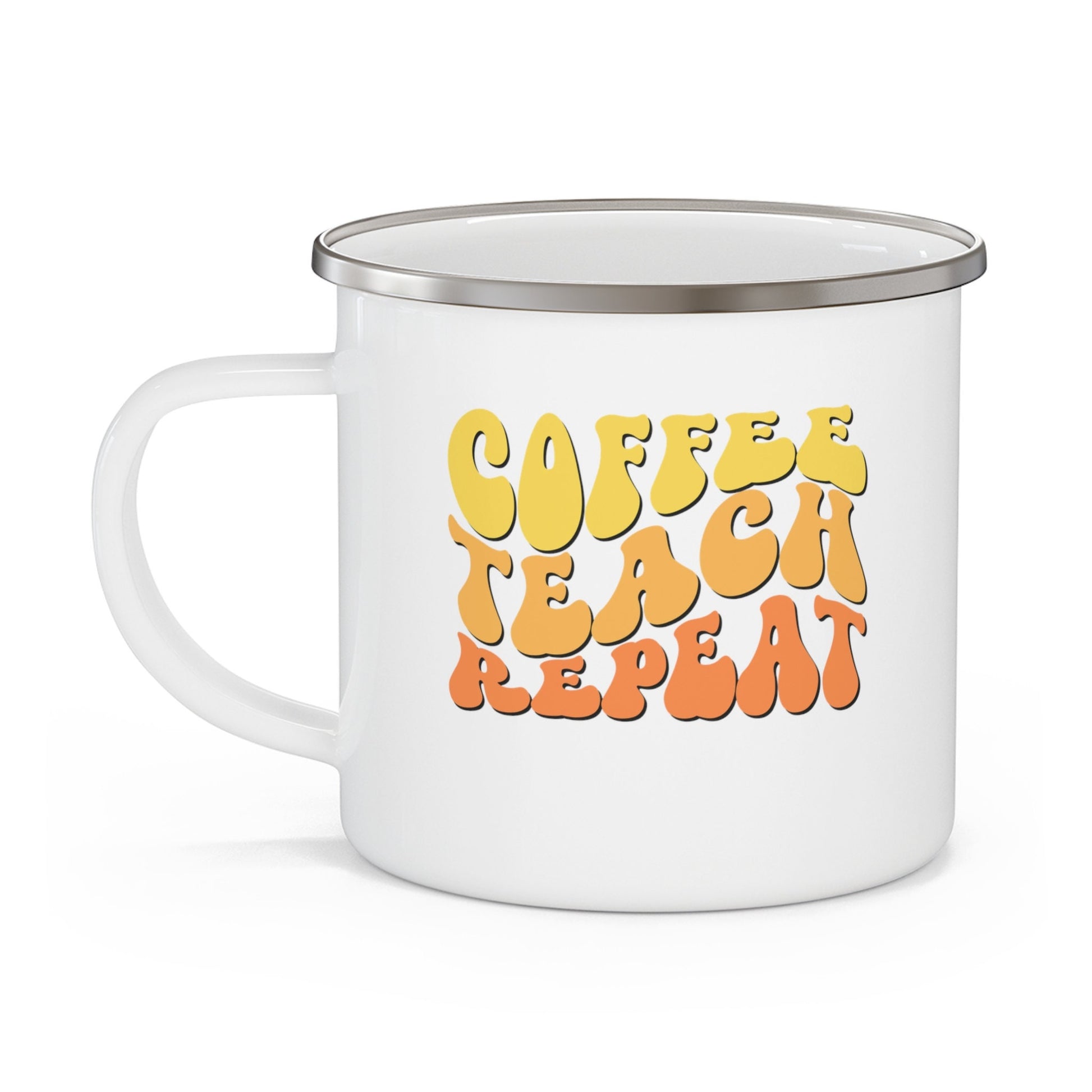 Coffee Teach Repeat Enamel Mug 12oz - Teacher Aesthetic- Coffee lover- Teacher appreciation- Teaching assistant- Teaching tiny humans