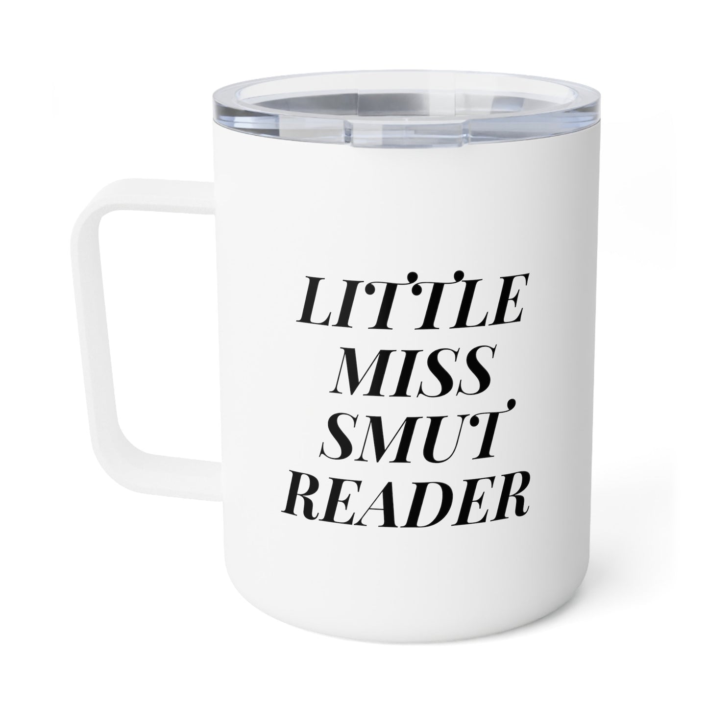 Little Miss Smut Reader Insulated Mug 10oz- Booktok- book lover- Smut reader- romance reader- cozy reading mug - smut mug- gift for her