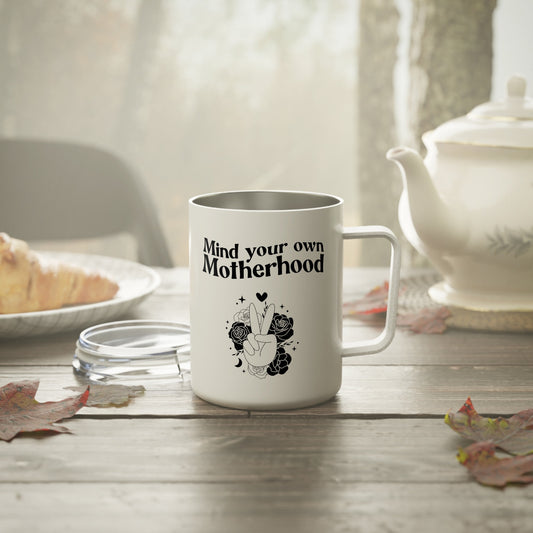 Mind your own Motherhood Insulated Coffee Mug 10oz- Momtok- Mom mug- Mom aesthetic- mom casual- new mom- gift for moms- sassy mom