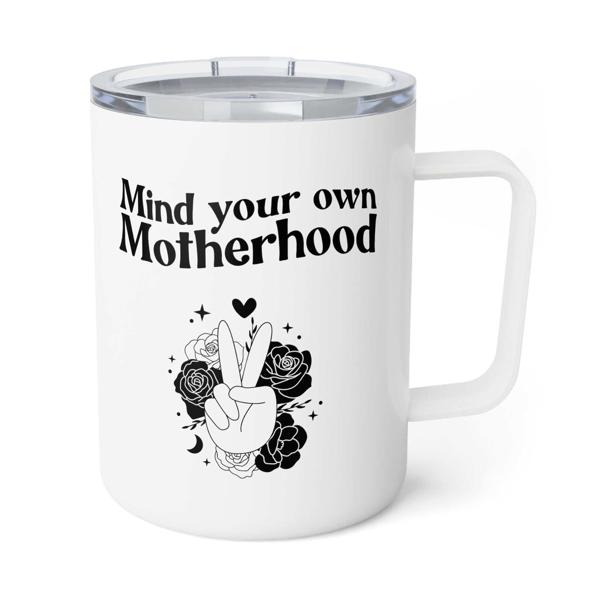 Mind your own Motherhood Insulated Coffee Mug 10oz- Momtok- Mom mug- Mom aesthetic- mom casual- new mom- gift for moms- sassy mom