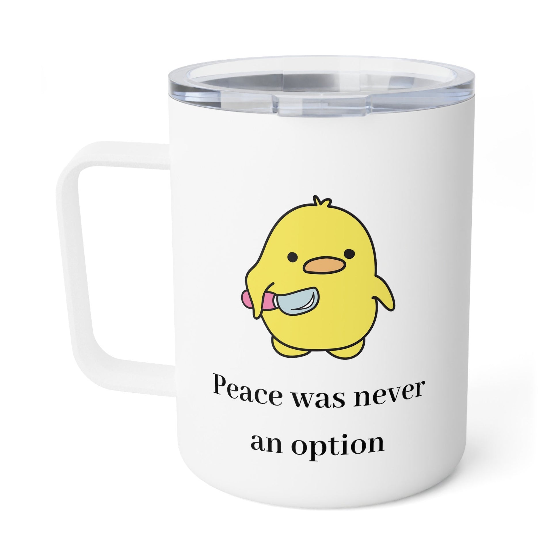 Peace Was Never An Option Duck Insulated Coffee Mug, 10oz - Funny- Duck humor- Dark humor- Duck with knife- Gift for her- Gift for him