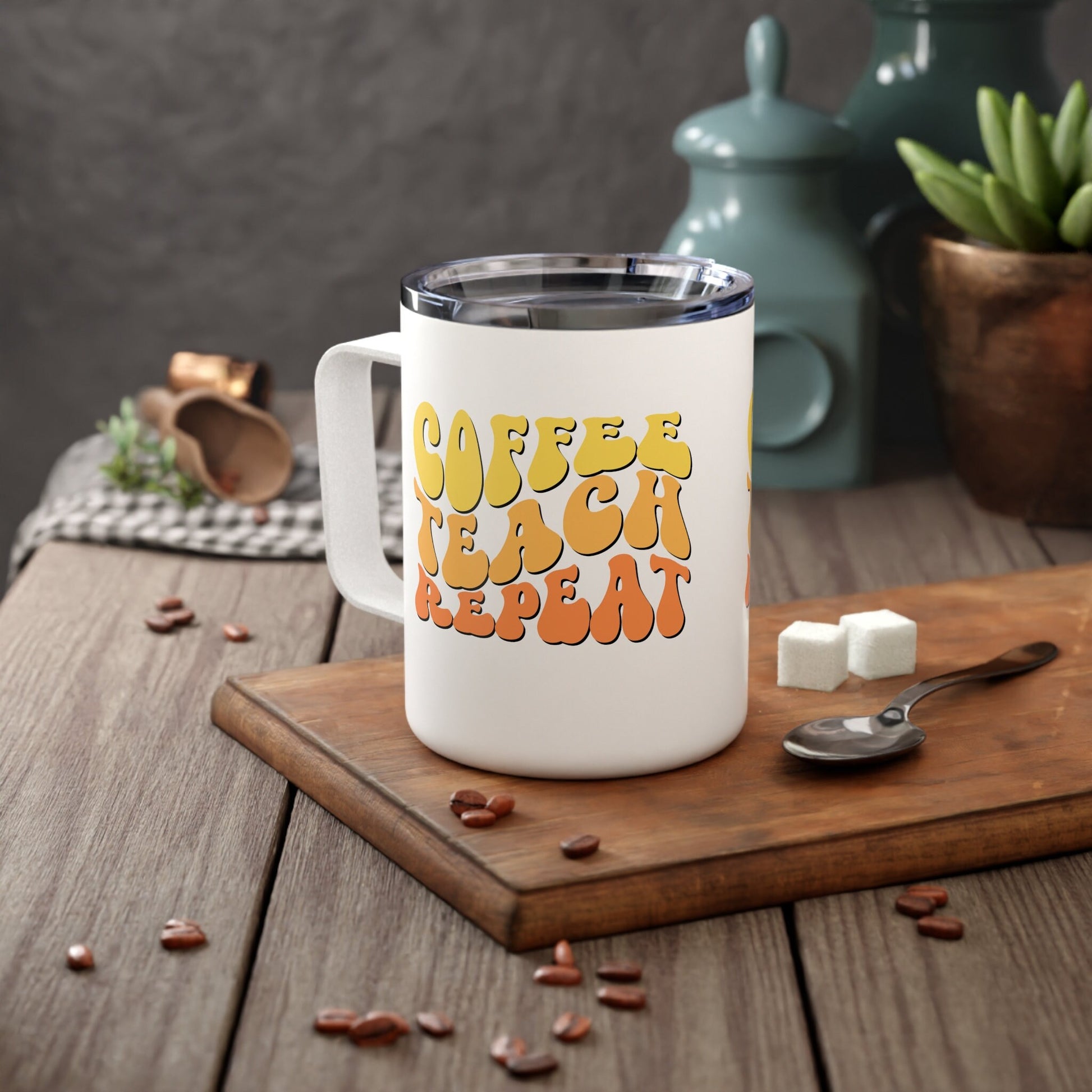 Coffee Teach Repeat Insulated Coffee Mug 10oz - Teacher Aesthetic- Coffee lover- Teacher appreciation- Teaching assistant- Teach tiny humans