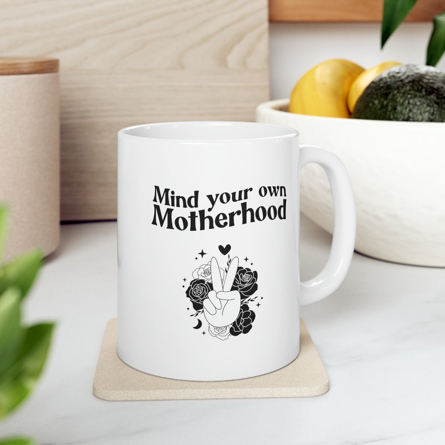 Mind your own Motherhood Ceramic Mug 11oz- Momtok- Mom mug- Mom aesthetic- mom casual- new mom- gift for moms- sassy mom- funny mom mug