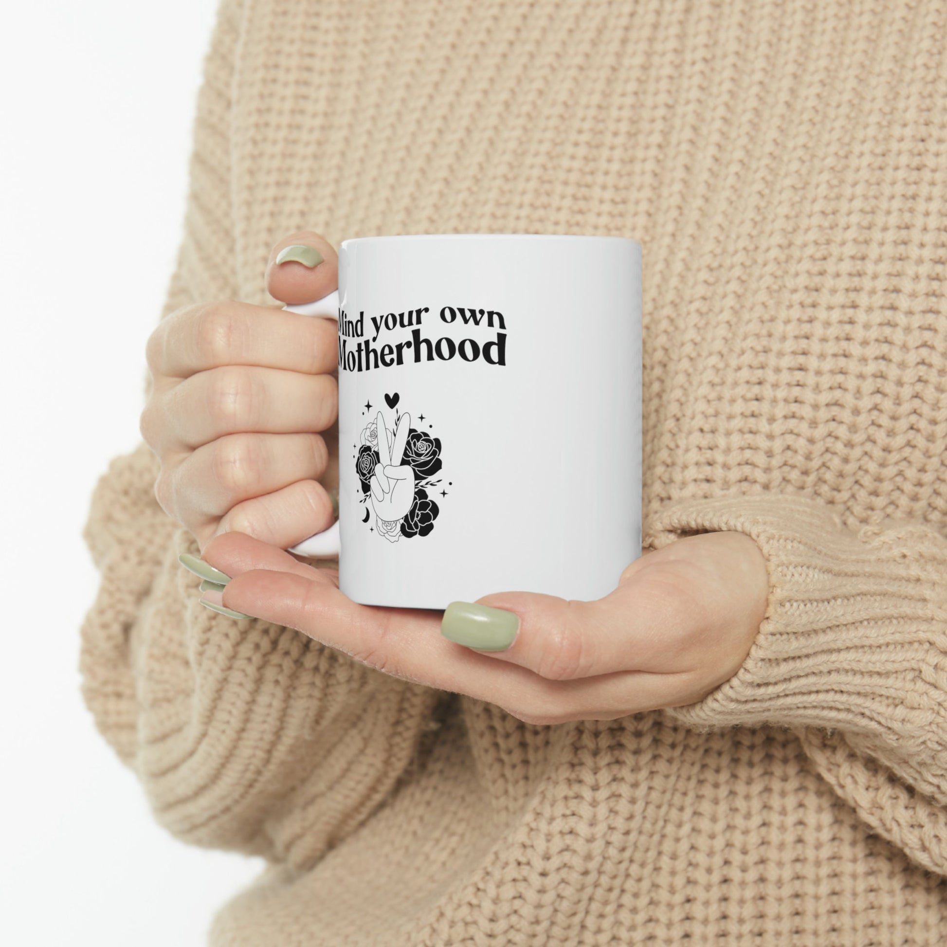 Mind your own Motherhood Ceramic Mug 11oz- Momtok- Mom mug- Mom aesthetic- mom casual- new mom- gift for moms- sassy mom- funny mom mug