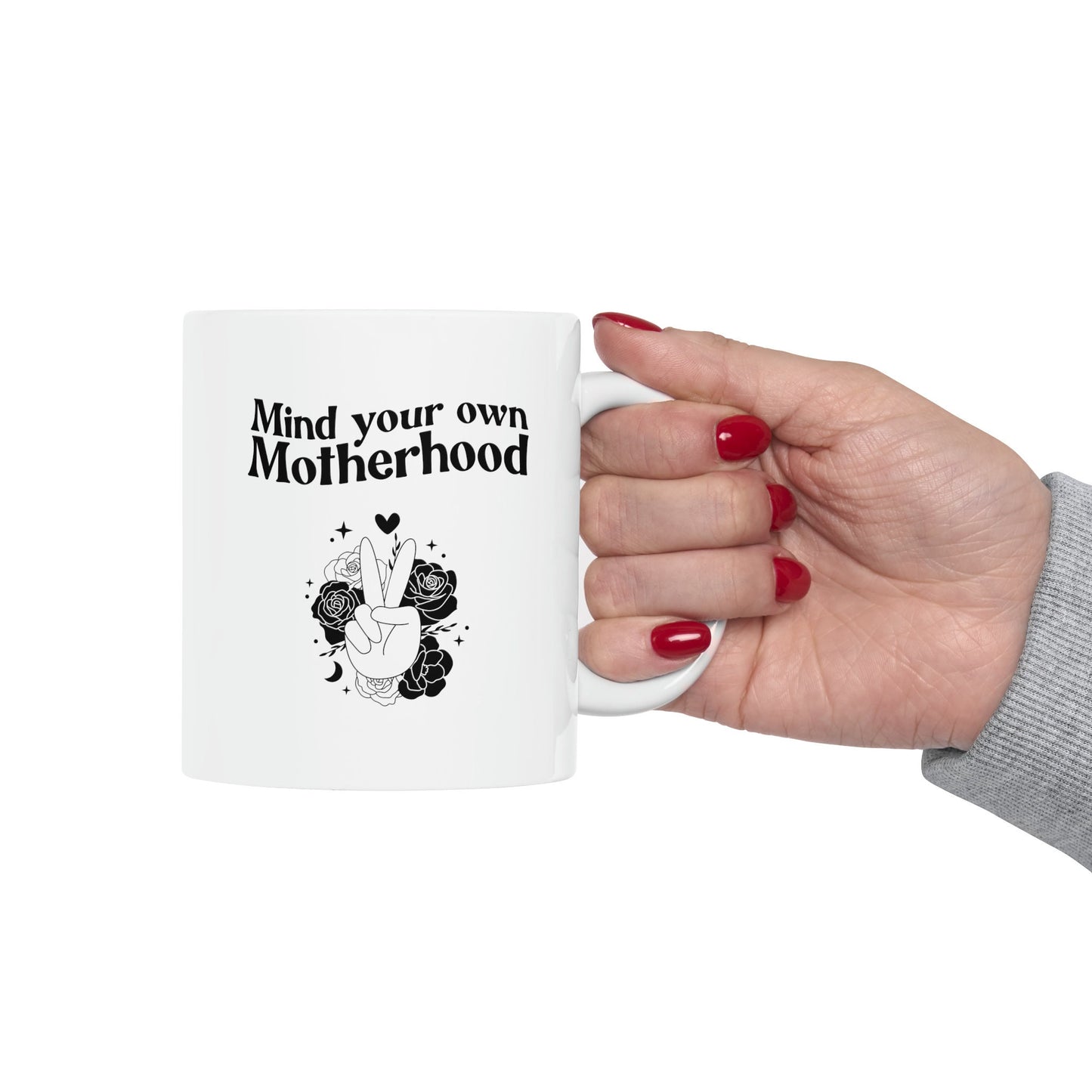 Mind your own Motherhood Ceramic Mug 11oz- Momtok- Mom mug- Mom aesthetic- mom casual- new mom- gift for moms- sassy mom- funny mom mug