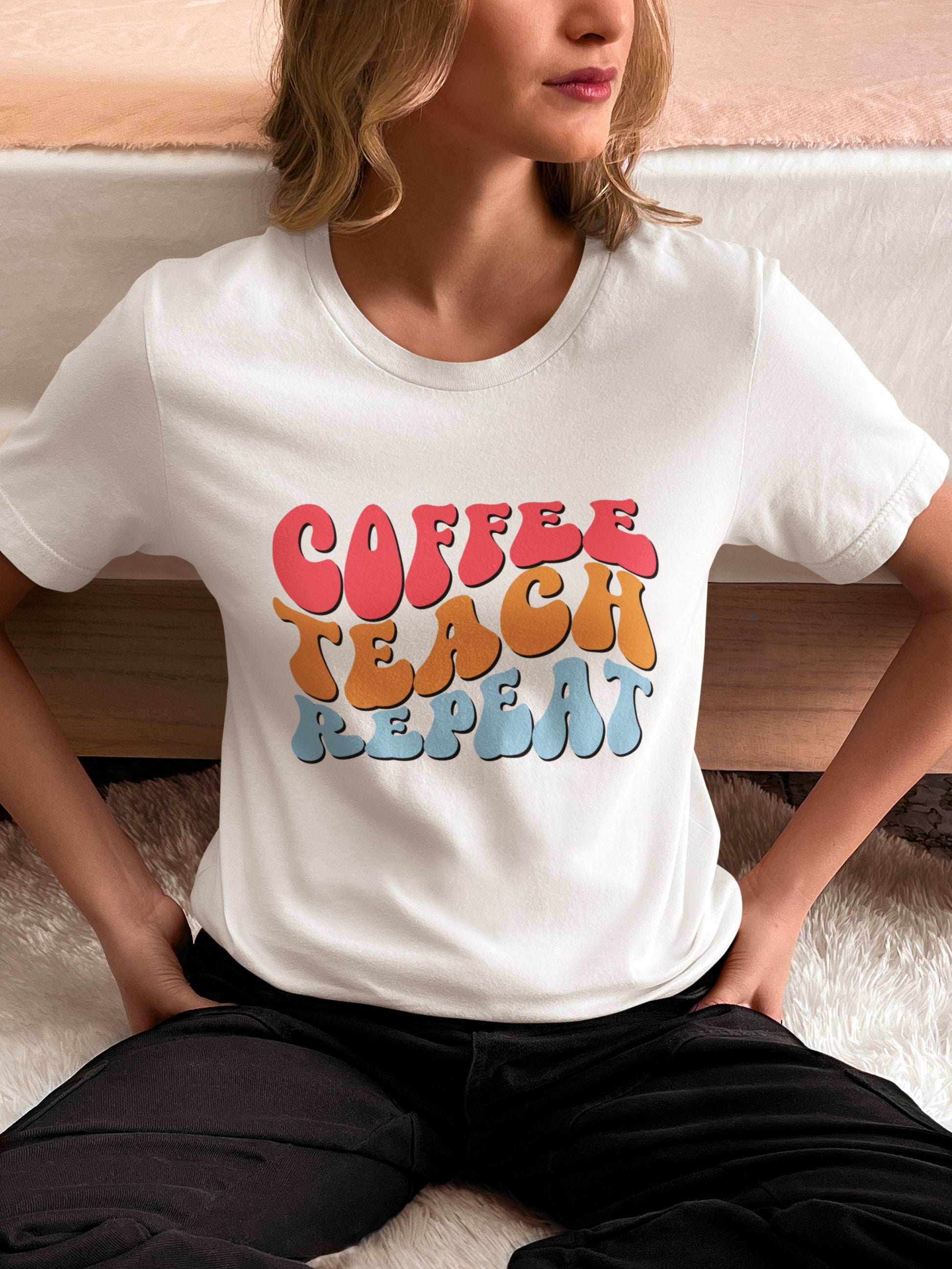 Coffee Teach Repeat t-shirt- Teacher Aesthetic- Coffee lover- Teacher appreciation- Teaching assistant- Teaching tiny humans