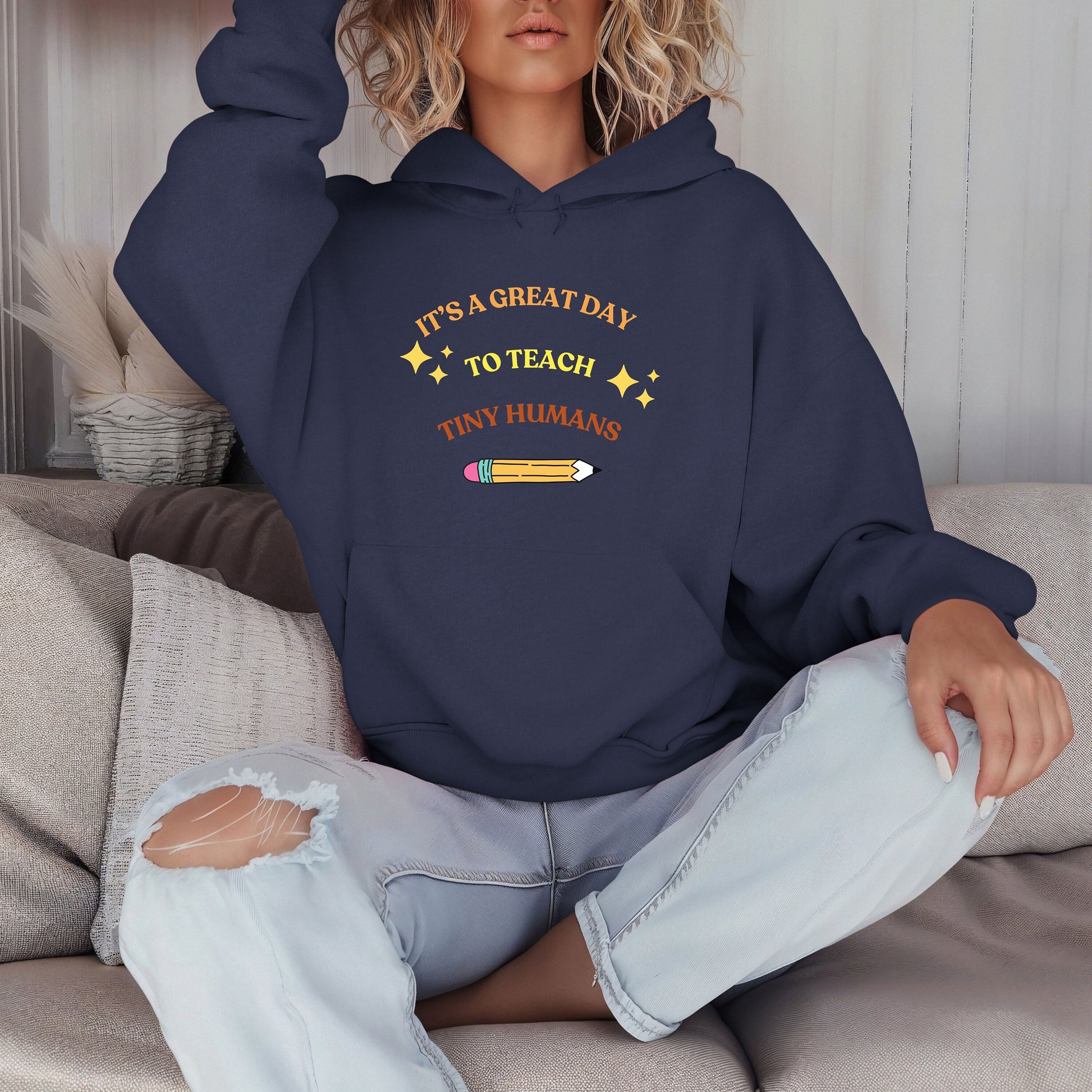 It's a great day to teach tiny humans Hooded Sweatshirt- Gift for teachers- Gift for friends- Gift for family