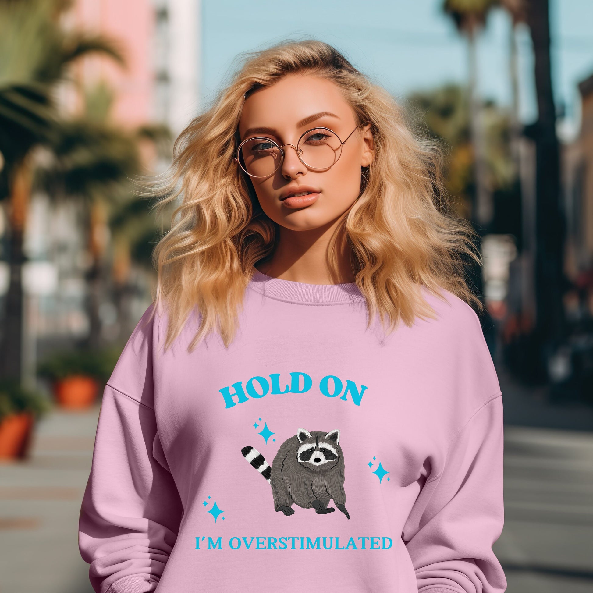 Hold On I'm Overwhelmed raccoon sweatshirt- Great summer shirt- funny raccoon- dark humor- animal humor- raccoon gift for her