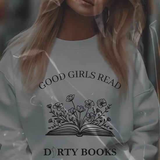 Good Girls Read Dirty Books sweatshirt-  Booktok- book lover- Smut reader- romance reader- cozy hoodie- smut hoodie- gift for her-Smut lover