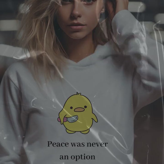 Peace Was Never An Option Duck Hoodie- Funny- Duck humor- Dark humor- Duck with knife- Gift for her- Gift for him