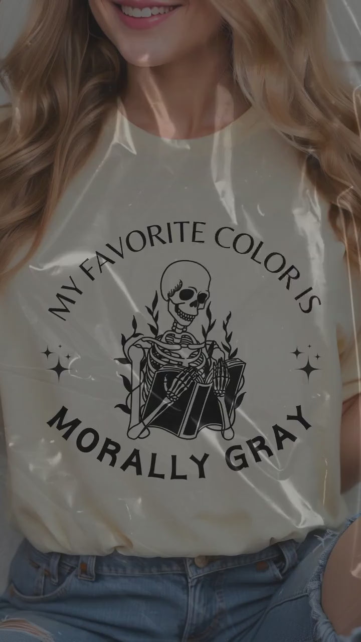 My Favorite Color is Morally Gray t-shirt- Booktok-book lover-Smut reader-romance reader- cozy t-shirt -smut t-shirt-gift for her-Smut lover