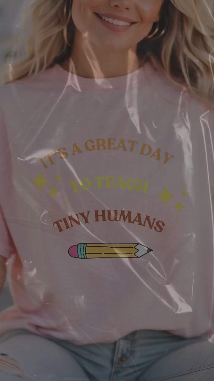 It's a great day to teach tiny humans T-shirt - Gift for teachers- Gift for her- Teacher appreciation- Teacher aesthetic- casual teacher