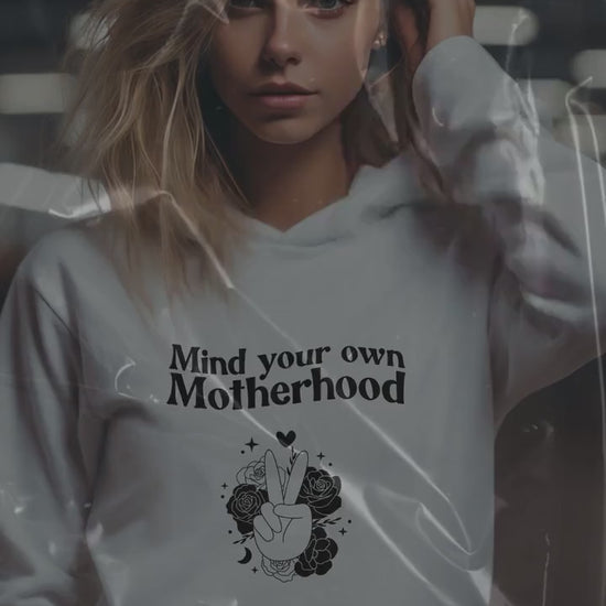 Mind your own Motherhood- Momtok- Mom hoodie- Mom aesthetic- mom casual- new mom- gift for moms- sassy mom- funny mom hoodie- unqiue hoodie