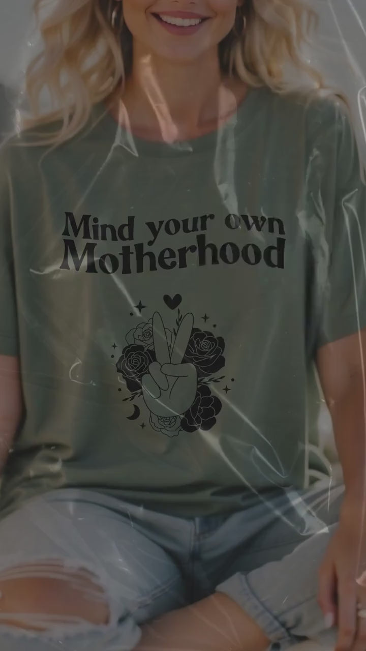 Mind your own Motherhood t-shirt- Momtok- Mom wear- Mom aesthetic- mom casual- new mom- gift for moms- sassy mom- funny mom t-shirt