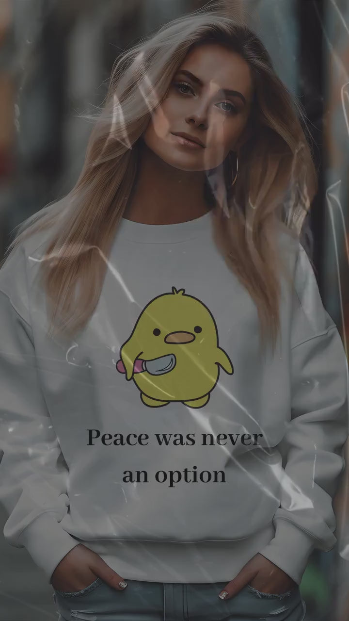 Peace Was Never An Option Duck Crewneck Sweatshirt - Funny- Duck humor- Dark humor- Duck with knife- Gift for her- Gift for him