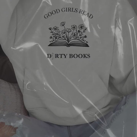 Good Girls Read Dirty Books hoodie-  Booktok- book lover- Smut reader- romance reader- cozy hoodie- smut hoodie- gift for her- Smut lover